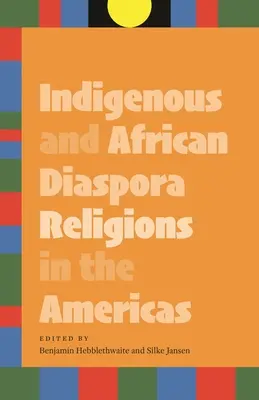 Religiones indígenas y de la diáspora africana en las Américas - Indigenous and African Diaspora Religions in the Americas