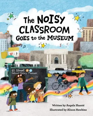 El aula ruidosa va al museo - The Noisy Classroom Goes to the Museum