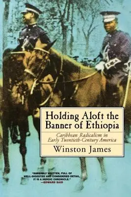 Holding Aloft the Banner of Ethiopia: El radicalismo caribeño en la América de principios del siglo XX - Holding Aloft the Banner of Ethiopia: Caribbean Radicalism in Early Twentieth-Century America