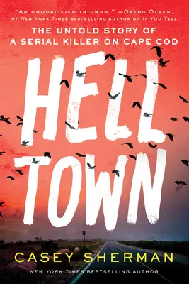 Helltown: La historia jamás contada de un asesino en serie en Cape Cod - Helltown: The Untold Story of a Serial Killer on Cape Cod