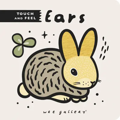 Wee Gallery Toca y siente: Orejas - Wee Gallery Touch and Feel: Ears