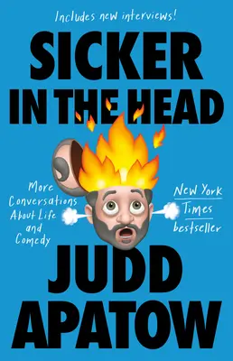 Más enfermos de la cabeza: Más conversaciones sobre la vida y la comedia - Sicker in the Head: More Conversations about Life and Comedy