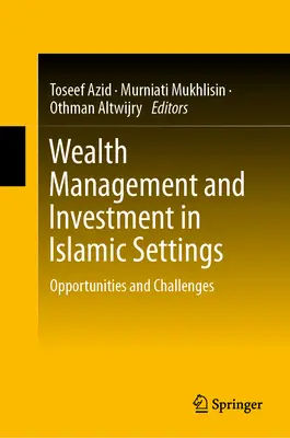 Gestión del patrimonio e inversión en entornos islámicos: Oportunidades y retos - Wealth Management and Investment in Islamic Settings: Opportunities and Challenges