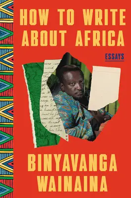 Cómo escribir sobre África: Obras Completas - How to Write about Africa: Collected Works