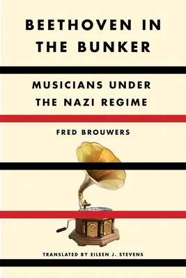 Beethoven en el búnker: Los músicos bajo el régimen nazi - Beethoven in the Bunker: Musicians Under the Nazi Regime