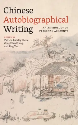 La escritura autobiográfica china: Antología de relatos personales - Chinese Autobiographical Writing: An Anthology of Personal Accounts