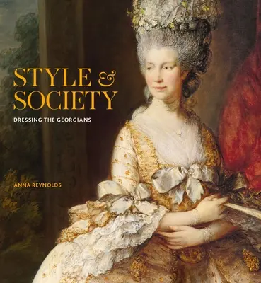 Estilo y Sociedad: Vestir a los georgianos - Style & Society: Dressing the Georgians