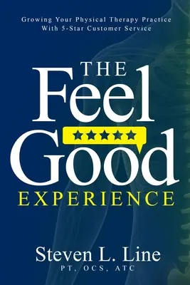 La experiencia de sentirse bien: Cómo hacer crecer su consulta de fisioterapia con un servicio al cliente de 5 estrellas - The Feel-Good Experience: Growing Your Physical Therapy Practice with 5-Star Customer Service