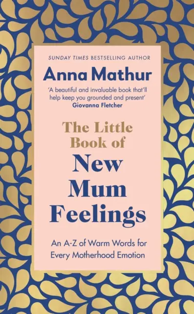 El pequeño libro de los sentimientos de la madre primeriza: palabras cálidas de la A a la Z para cada emoción de la maternidad - Little Book of New Mum Feelings - An A-Z of Warm Words for Every Motherhood Emotion