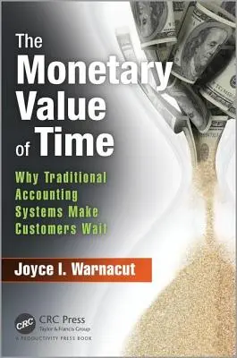 El valor monetario del tiempo: por qué los sistemas de contabilidad tradicionales hacen esperar a los clientes - The Monetary Value of Time: Why Traditional Accounting Systems Make Customers Wait