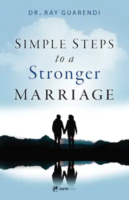 Pasos sencillos para un matrimonio más fuerte - Simple Steps to a Stronger Marriage