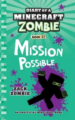 Diario de un Zombie de Minecraft Libro 25: Misión Posible - Diary of a Minecraft Zombie Book 25: Mission Possible