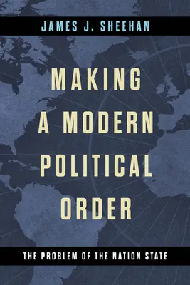 La creación de un orden político moderno: El problema del Estado-nación - Making a Modern Political Order: The Problem of the Nation State