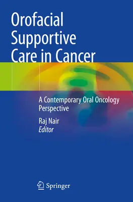 Cuidados orofaciales de apoyo en el cáncer: Una perspectiva de la oncología oral contemporánea - Orofacial Supportive Care in Cancer: A Contemporary Oral Oncology Perspective