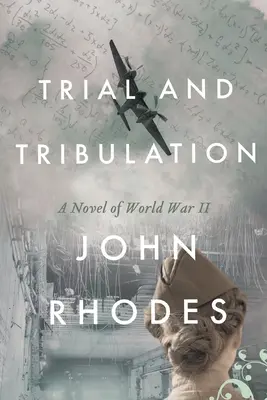 Prueba y tribulación: Una novela de la Segunda Guerra Mundial - Trial and Tribulation: A Novel of World War II