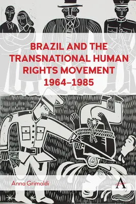 Brasil y el movimiento transnacional de derechos humanos, 1964-1985 - Brazil and the Transnational Human Rights Movement, 1964-1985