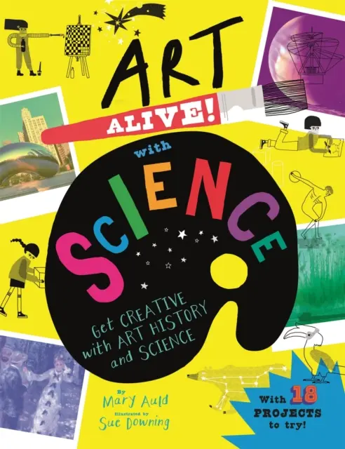 Arte en vivo con la ciencia - ¡Sea creativo y diviértase con la historia del arte y las actividades científicas! - Art Alive! with Science - Get creative with art history and science activity fun!