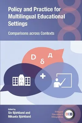 Política y práctica en entornos educativos multilingües: Comparaciones entre contextos - Policy and Practice for Multilingual Educational Settings: Comparisons Across Contexts