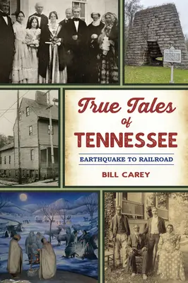 Historias reales de Tennessee: Del terremoto al ferrocarril - True Tales of Tennessee: Earthquake to Railroad