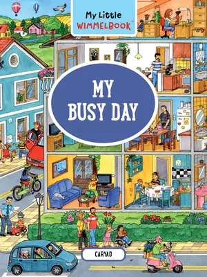 My Little Wimmelbook--My Busy Day: Un libro para buscar y encontrar (Los niños cuentan la historia) - My Little Wimmelbook--My Busy Day: A Look-And-Find Book (Kids Tell the Story)
