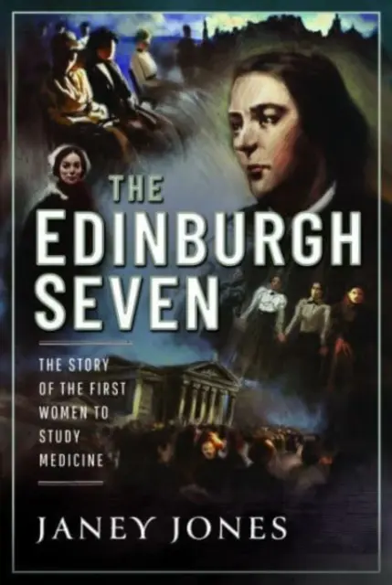 Las siete de Edimburgo: La historia de las primeras mujeres que estudiaron medicina - The Edinburgh Seven: The Story of the First Women to Study Medicine