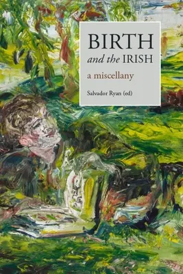 El nacimiento y los irlandeses: Una miscelánea - Birth and the Irish: A Miscellany