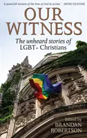 Nuestro Testigo - Las historias inauditas de los cristianos LGBT+ - Our Witness - The unheard stories of LGBT+ Christians