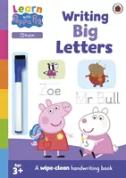 Aprende con Peppa: Escribir letras grandes - Libro de actividades para limpiar - Learn with Peppa: Writing Big Letters - Wipe-Clean Activity Book