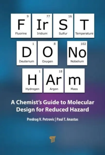 Primero no hacer daño: Guía del químico sobre diseño molecular para reducir riesgos - First Do No Harm: A Chemist's Guide to Molecular Design for Reduced Hazard