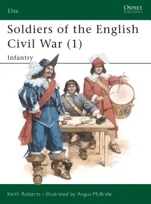 Soldados de la Guerra Civil Inglesa (1): Infantería - Soldiers of the English Civil War (1): Infantry