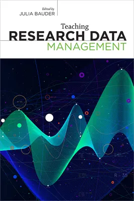 Enseñanza de la gestión de datos de investigación - Teaching Research Data Management