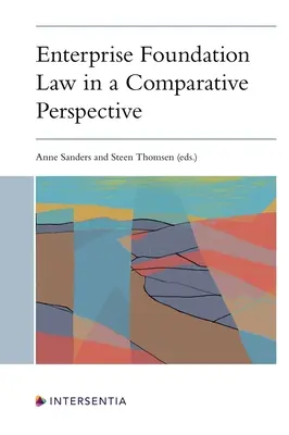 El Derecho de Fundaciones Empresariales en una Perspectiva Comparada - Enterprise Foundation Law in a Comparative Perspective