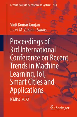 Proceedings of 3rd International Conference on Recent Trends in Machine Learning, Iot, Smart Cities and Applications: Icmisc 2022