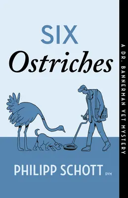 Seis avestruces: El misterio del Dr. Bannerman - Six Ostriches: A Dr. Bannerman Vet Mystery