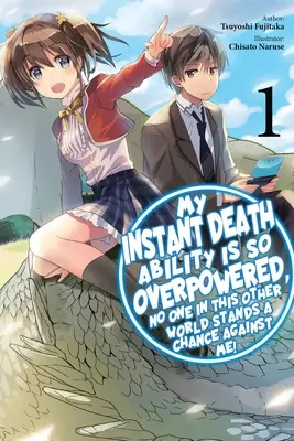 Mi habilidad de muerte instantánea es tan poderosa que nadie en este otro mundo puede conmigo, Vol. 1 (Novela ligera) - My Instant Death Ability Is So Overpowered, No One in This Other World Stands a Chance Against Me!, Vol. 1 (Light Novel)