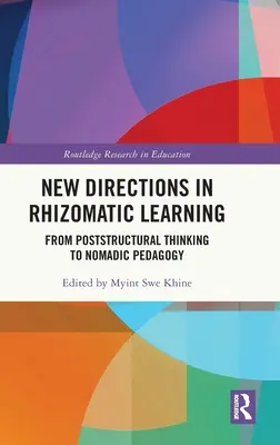 Nuevas direcciones en el aprendizaje rizomático: Del pensamiento postestructural a la pedagogía nómada - New Directions in Rhizomatic Learning: From Poststructural Thinking to Nomadic Pedagogy