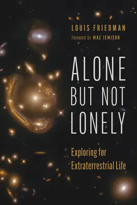 Alone But Not Lonely: Exploración en busca de vida extraterrestre - Alone But Not Lonely: Exploring for Extraterrestrial Life