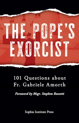 El exorcista del Papa: 101 preguntas sobre el P. Gabriele Amorth - Pope's Exorcist: 101 Questions about Fr. Gabriele Amorth