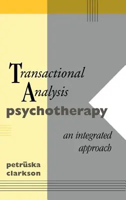 Psicoterapia de Análisis Transaccional: Un enfoque integrado - Transactional Analysis Psychotherapy: An Integrated Approach