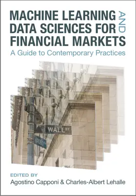 Aprendizaje automático y ciencias de datos para mercados financieros: Guía de prácticas contemporáneas - Machine Learning and Data Sciences for Financial Markets: A Guide to Contemporary Practices