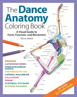 El libro para colorear de la anatomía de la danza: Una guía visual de la forma, la función y el movimiento - The Dance Anatomy Coloring Book: A Visual Guide to Form, Function, and Movement