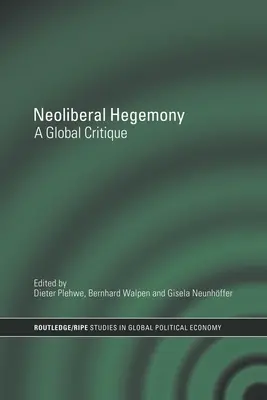 Hegemonía neoliberal: Una crítica global - Neoliberal Hegemony: A Global Critique