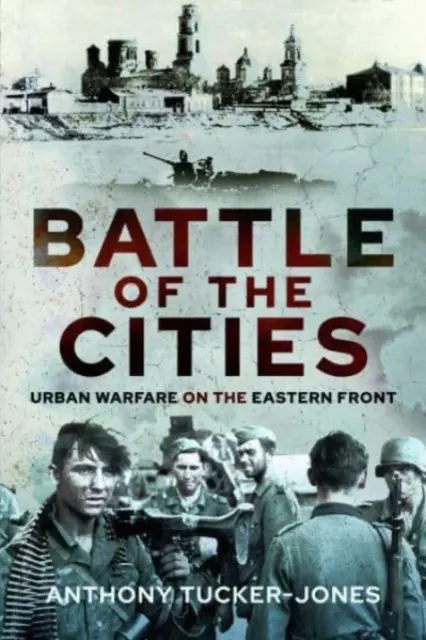 La batalla de las ciudades: La guerra urbana en el frente oriental - Battle of the Cities: Urban Warfare on the Eastern Front