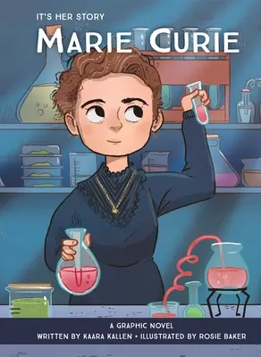 Es su historia Marie Curie: Una novela gráfica - It's Her Story Marie Curie: A Graphic Novel