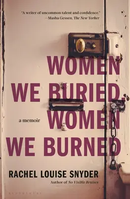 Mujeres que enterramos, mujeres que quemamos: A Memoir - Women We Buried, Women We Burned: A Memoir