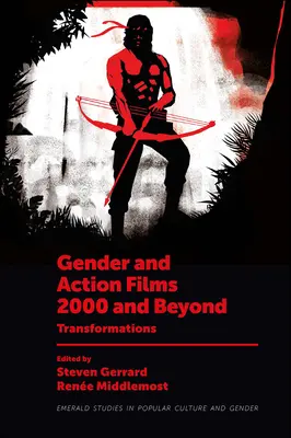 Género y películas de acción 2000 y más allá: Transformaciones - Gender and Action Films 2000 and Beyond: Transformations