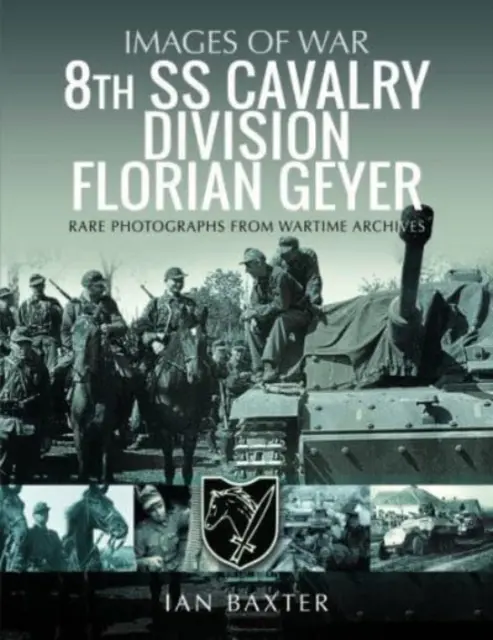 8ª División de Caballería de las SS Florian Geyer: Raras fotografías de los archivos de guerra - 8th SS Cavalry Division Florian Geyer: Rare Photographs from Wartime Archives