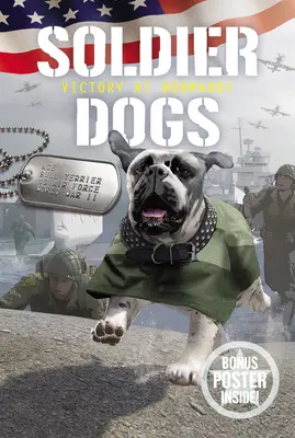 Soldier Dogs: Victoria en Normandía - Soldier Dogs: Victory at Normandy