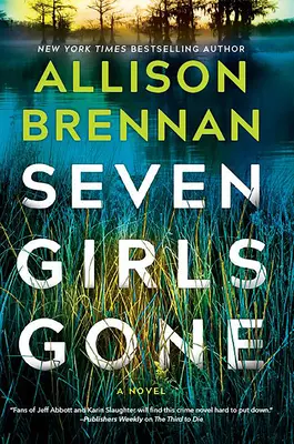 Siete chicas se han ido: una apasionante novela de suspense - Seven Girls Gone: A Riveting Suspense Novel