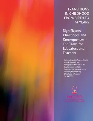 Transiciones en la infancia desde el nacimiento hasta los 14 años: Significado, Retos y Consecuencias - Tareas para Educadores y Profesores - Transitions in Childhood from Birth to 14 Years: Significance, Challenges and Consequences - The Tasks for Educators and Teachers